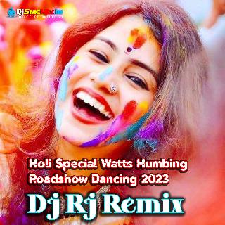 Aaj Holi Khelbo Shyam (Holi Special Watts Humbing Roadshow Dancing 2024-Dj Rj Remix